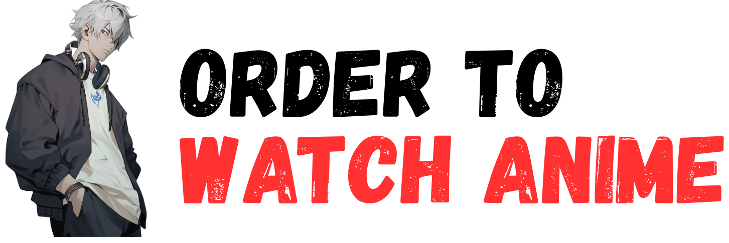 Order To Watch Anime